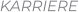 KARRIERE
