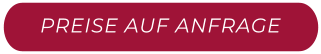 PREISE AUF ANFRAGE