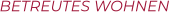 BETREUTES WOHNEN